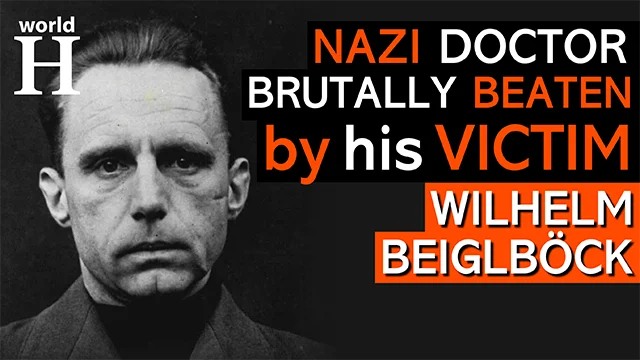 Death of Wilhelm Beiglböck - Bestial Nazi Doctor at Dachau - Nazi Medical Experiments - WW2