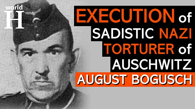 Execution of August Bogusch - Brutal Nazi Guard at Buchenwald, Auschwitz & Gusen Concentration Camps
