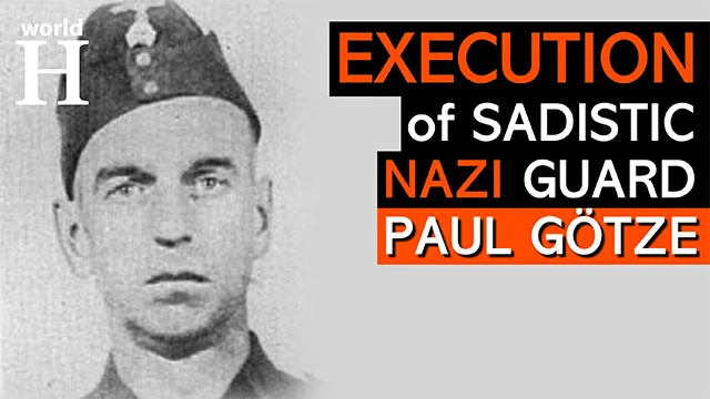 Execution of Paul Götze - Bestial German Nazi Guard at Auschwitz Concentration Camp - Holocaust