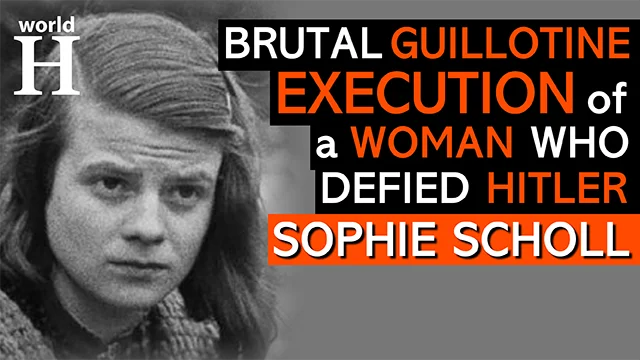 Bestial Execution of Sophie Scholl - Cruel Fate for Defying Nazi Germany - The White Rose - WW2