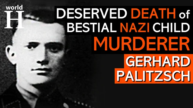 Death of Gerhard Palitzsch - Sadistic Nazi Guard at Auschwitz Concentration Camp - Holocaust - WW2
