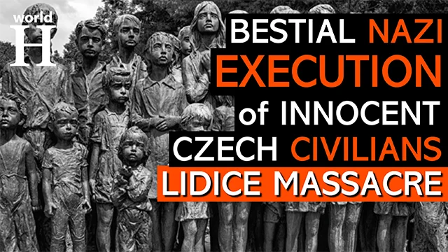 Lidice Massacre - Brutal Nazi Revenge for Assassination of Reinhard Heydrich - Operation Anthropoid