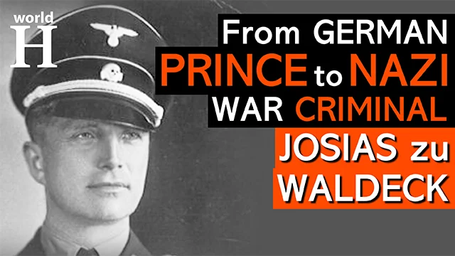 Nazi Prince Josias of Waldeck - Hitler's Royal in Nazi Germany - Buchenwald - Holocaust - WW2